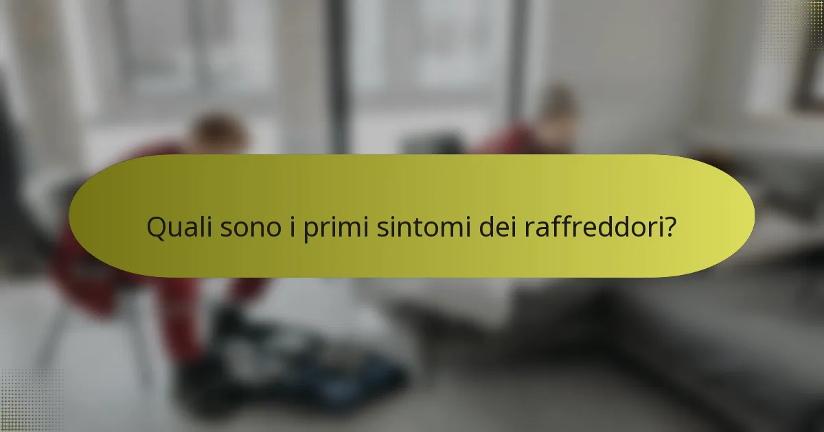 Quali sono i primi sintomi dei raffreddori?